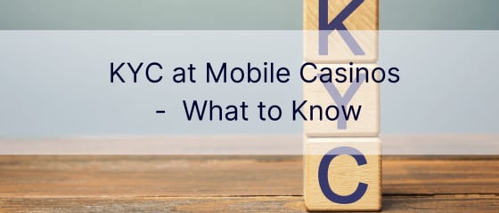 KYC en los casinos móviles: qué saber